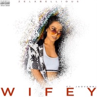 Wifey (feat. Jaovanni) - Single - Zelxbellious