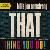 Billie Joe Armstrong - That Thing You Do!