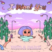 Tayla Parx - I Want You