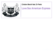 Love Sex American Express (feat. Dr Feelx) [Cristian Marchi Main Perfect Vocal Mix]