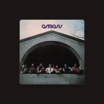 Listen to Osmosis, watch music videos, read bio, see tour dates & more!