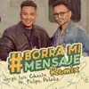 Jorge Luis Chacín - Borra Mi Mensaje (feat. Felipe Peláez) [Remix]
