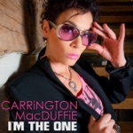 Carrington MacDuffie - I'm the One