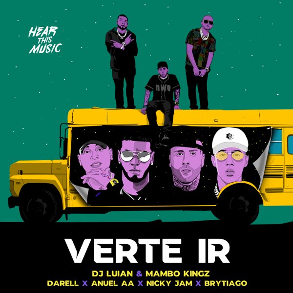 Verte Ir (feat. Nicky Jam, Darell & Brytiago) - Single de DJ Luian, Mambo  Kingz & Anuel AA en Apple Music