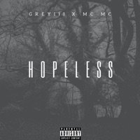 Hopeless (feat. MC MC) - Single - Greyiii