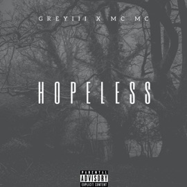 Hopeless (feat. MC MC) Greyiii