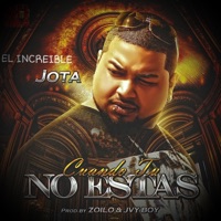 Cuando Tu No Estas - Single - El Increible Jota