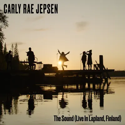 The Sound (Live In Lapland, Finland) - Single - Carly Rae Jepsen