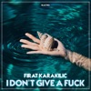 I Don't Give a F**k - Single