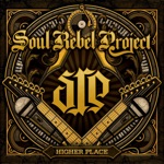 Soul Rebel Project - Higher Place