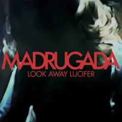 Look Away Lucifer - Single - Madrugada