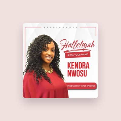 Listen to Kendra Nwosu, watch music videos, read bio, see tour dates & more!