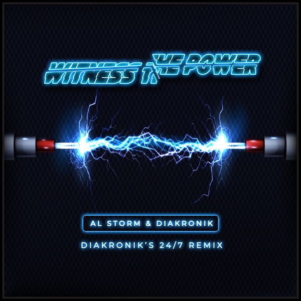 Witness the Power (Diakronik's 24/7 Remix) - Single