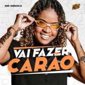 Vai Fazer Carão artwork