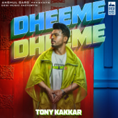 Dheeme Dheeme (feat. Neha Sharma) - Tony Kakkar