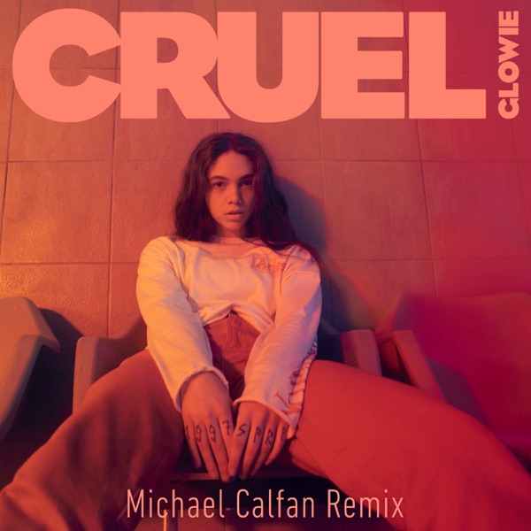 Cruel (Michael Calfan Remix) - Single - Glowie