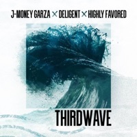 Third Wave - Single - Deligent, J-Money Garza & Highly Favored