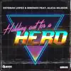 Esteban Lopez & Binomio - Holding out for a Hero (feat. Alicia Nilsson)