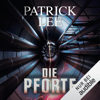 Die Pforte: Die Zeitpforten-Thriller 1 - Patrick Lee