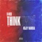 Think Twice (feat. Kojey Radical) - B Wise lyrics