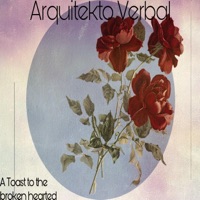A Toast to the Broken Hearted - Single - Arquitekto Verbal