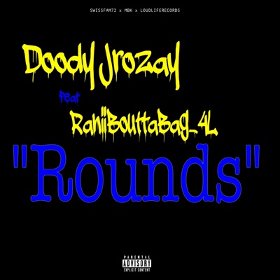 Rounds (feat. RaniiBouttaBag_4l) - Single