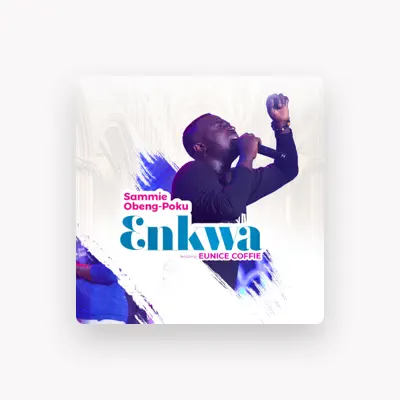 Listen to Sammie Obeng Poku, watch music videos, read bio, see tour dates & more!