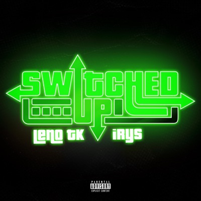Switched Up (feat. Leno TK) - Single