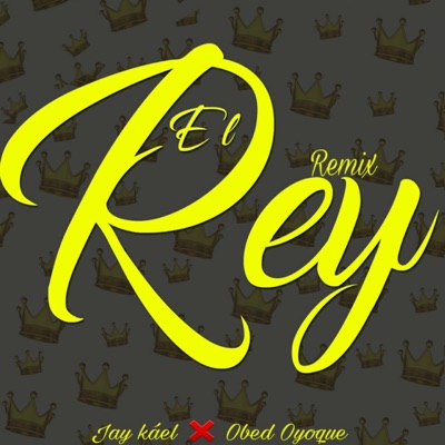 El Rey (feat. Obed Oyoque) [Remix] - Single