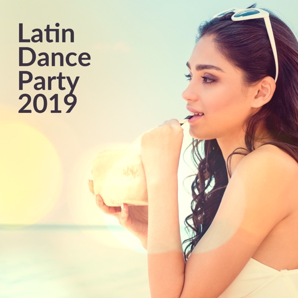 Latin Dance Party 2019: The Best Ritmos Latinos, Hot Music for Latin Dance, Ibiza party del Mar