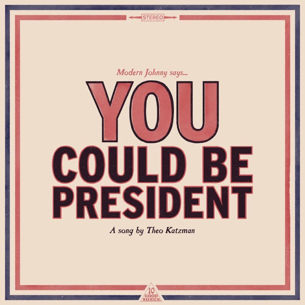 You Could Be President - Single - Theo Katzman