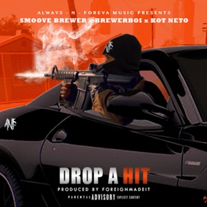 Drop a Hit (feat. BrewerBoi & Kot Neto)