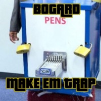 Make 'Em Trap - Single - Bogard