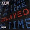 Delayed