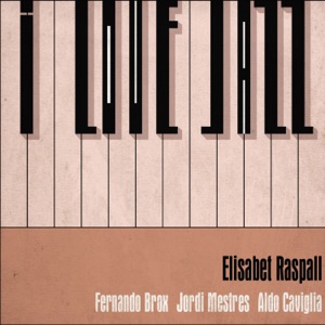 I Love Jazz (feat. Fernando Brox, Jordi Mestres & Aldo Caviglia)