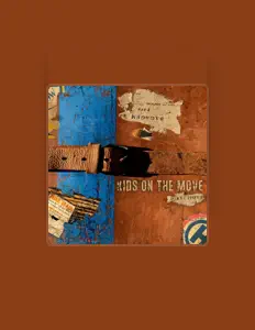Ouve Kids on the Move, vê vídeos de música, lê a biografia, vê as datas da digressão e muito mais!