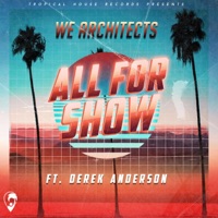 All for Show (feat. Derek Anderson) - Single - We Architects