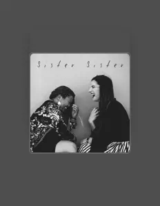 Sister Sisterを聴いたり、ミュージックビデオを鑑賞したり、経歴やツアー日程などを確認したりしましょう！