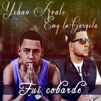 Fui Cobarde (feat. Emy la Gargola) - Single - Yohan Avalo