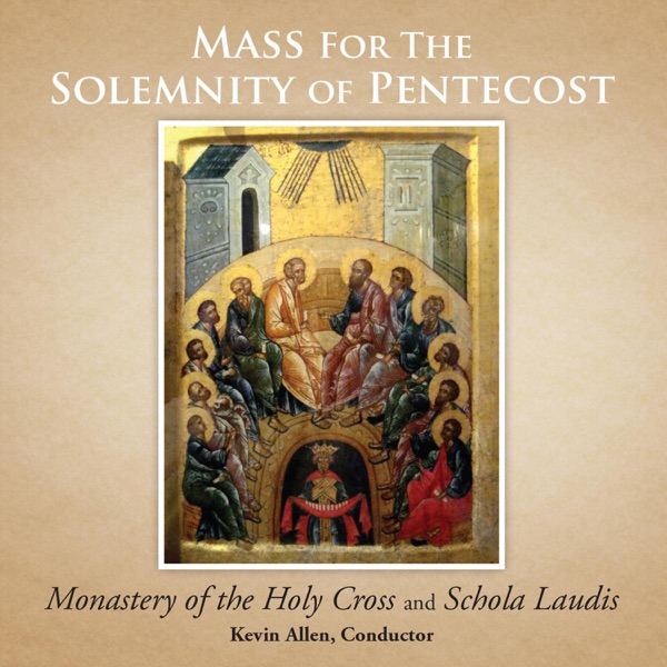 Mass for Pentecost: Traditional Gregorian Chant and Mass of the Holy Spirit