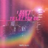 I Don't Want to Let You Go - Single