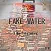 Fake Water (The Heatwave) - Single