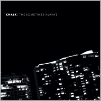 Chalk - The Sometimes Always (Radio Edit)