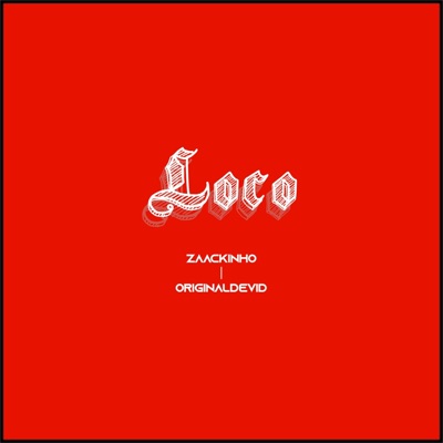 Loco (feat. Originaldevid & Gumma vybz) - Single