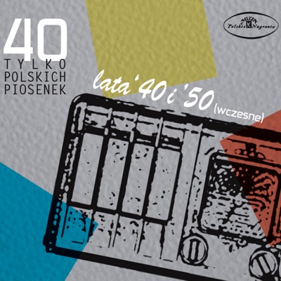 40 Tylko Polskich Piosenek: Lata 40-Te I 50-Te (Wczesne)