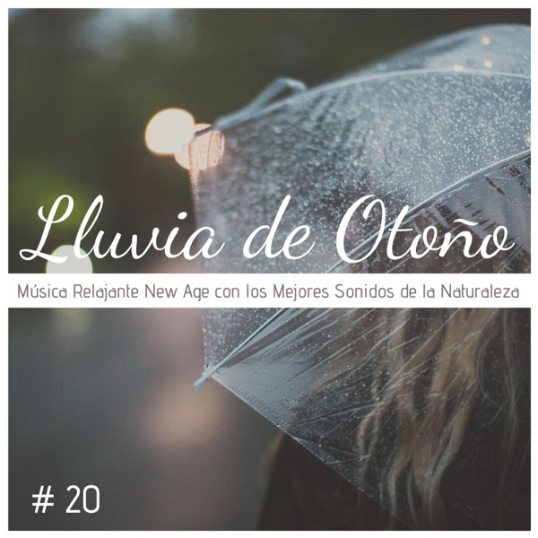 Lluvia de Otoño #20 - Música Relajante New Age con los Mejores Sonidos de la Naturaleza