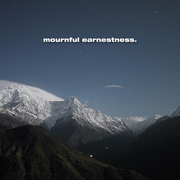 Mournful Earnestness