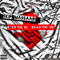 Come Down - Single - Skip Massaari