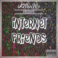 Internet Friends - A2thaMo
