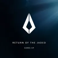 Soma (Extended Mix) — Return Of The Jaded